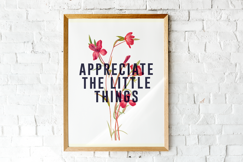 Appreciate The Little Things
