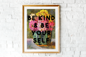 Be Kind & Be Your Self (Large)