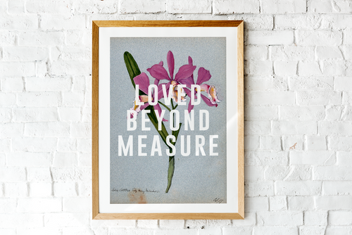 Loved Beyond Measure (Large)