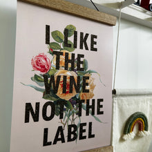 Load image into Gallery viewer, I like the wine not the label ✨