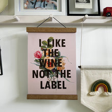 Load image into Gallery viewer, I like the wine not the label ✨