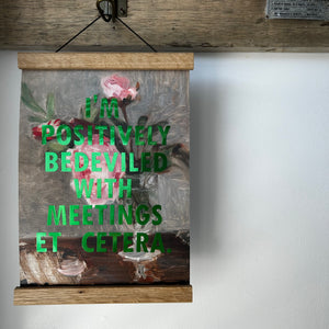 Positively Bedeviled With Meetings Etc 💚