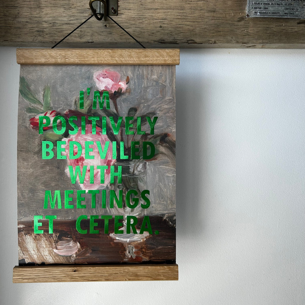 Positively Bedeviled With Meetings Etc 💚