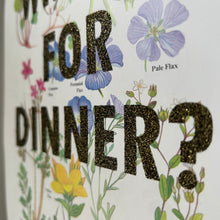 Load image into Gallery viewer, What’s For Dinner?