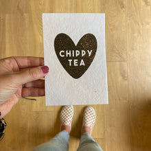 Load image into Gallery viewer, Chippy Tea