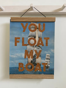 You Float My Boat