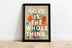 Love Is The Whole Thing
