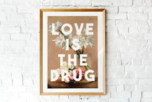Load image into Gallery viewer, Love Is The Drug