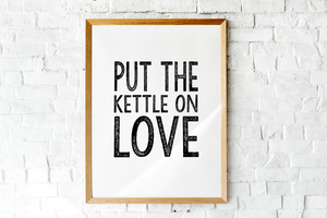 Put The Kettle On Love