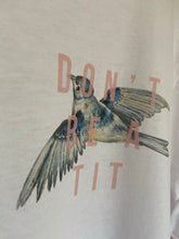 Load image into Gallery viewer, Don&#39;t Be A Tit Tee Shirt Organic/Vegan Cotton