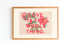 Load image into Gallery viewer, Love Is The Whole Thing - Landscape